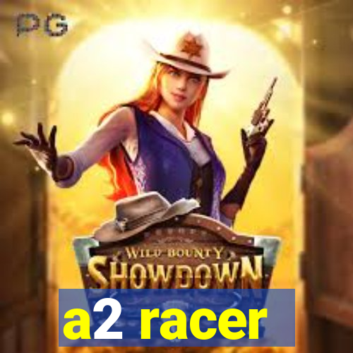 a2 racer - riscando o asfalto assistir